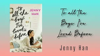 To All The Boys I've Loved Before by Jenny Han | Full Length Audiobook
