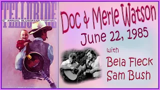 Doc and Merle Watson live Telluride w Sam Bush & Bela Fleck 1985 (Audio soundboard - full show)