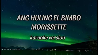 ANG HULING EL BIMBO by morissette karaoke version