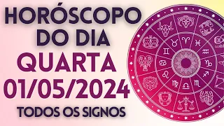 HORÓSCOPO DO DIA - QUARTA-FEIRA DIA 01/05/2024 - PREVISÕES PARA TODOS OS SIGNOS