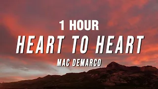 [1 HOUR] Mac DeMarco - Heart to Heart (Lyrics)