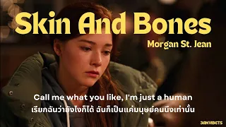 [THAISUB] Skin And Bones - Morgan St. Jean แปลเพลง