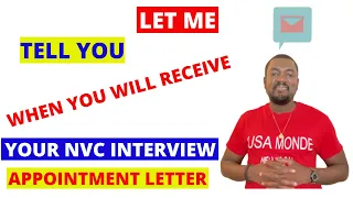 NVC INTERVIEW APPOINTMENT LETTER OR DATE (WHEN WILL YOU RECEIVE IT)