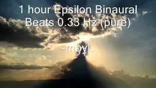 1 hour Epsilon Binaural Beats 0.33 Hz (pure) - "Ultra Deep Consciousness Experience"