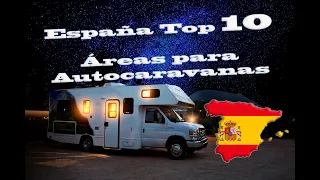 Top 10 Mejores Áreas para Autocaravanas de España en 2021