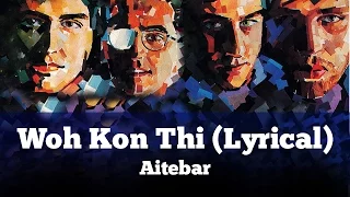 Woh Kon Thi (Lyrical) - Aitebar - Vital Signs