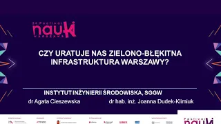 "Czy uratuje nas zielono-błękitna infrastruktura Warszawy?" - wykład online 24 Festiwalu Nauki