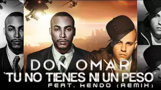 Don Omar Feat Kendo Kaponi- Tu no tienes ni un peso (Oficial Remix) Tiraera Para Wisin y Yandel