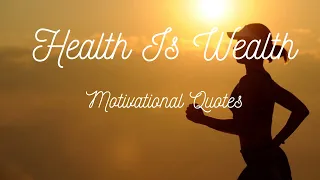 Health Is Wealth | Motivational Quotes