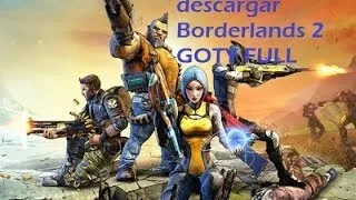 Descargar BORDERLANDS 2 GOTY FULL