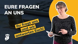 Ihr fragt, wir antworten – 3 Fragen rund ums Geld