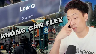 Không cần Flex, chỉ cần nỗ lực trong " Quá sớm" cùng Low G, Rap nhà làm.