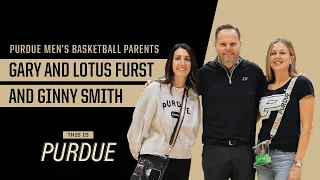 Full Video Interview with Purdue Men’s Basketball Parents Ginny Smith and Gary & Lotus Furst