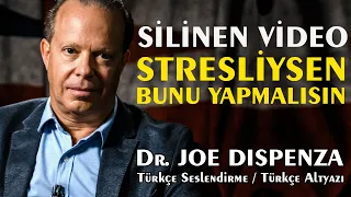 Stresliysen Bunu Yapmalısın - Dr. Joe Dispenza Türkçe Seslendirme