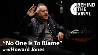 Behind The Vinyl - "No One Is To Blame" with Howard Jones