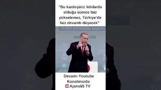 "Bu kardeşiniz iktidarda olduğu sürece faiz yükselemez, Türkiye’de faiz devamlı düşecek."