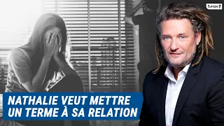 Olivier Delacroix (Libre antenne) - Nathalie souhaite mettre un terme à sa relation