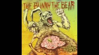 The Bunny The Bear - Pieces