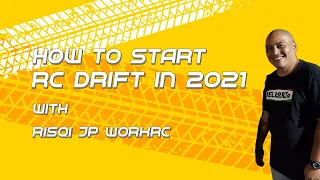 RC Drift Talk :  How to start RC Drift in 2021 with Risqi JP workz