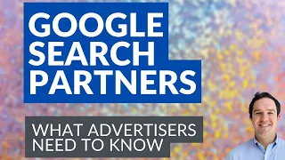 Google Search Partners - Should You Opt Out? Recent Reports and What The Search Partner Network Is