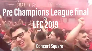 Liverpool fans pre champions league final singing atmosphere city centre concert square YNWA Allez
