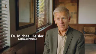 Dr. Michael Heisler - Physician and Cataract Patient