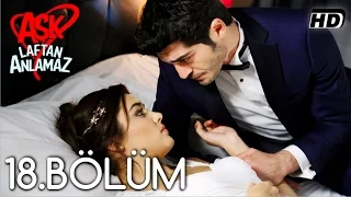 Aşk Laftan Anlamaz 18.Bölüm ᴴᴰ