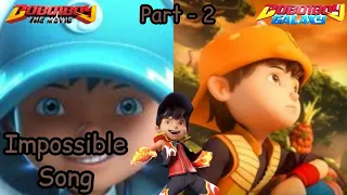 Boboiboy Movie 2 - Impossible Song || Part - 2 || (AMV)