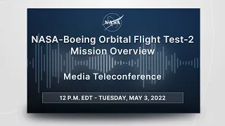 Media Briefing:  NASA-Boeing Orbital Flight Test-2 Mission Overview