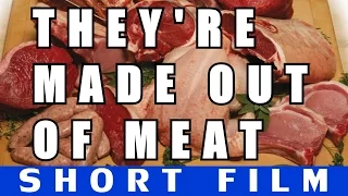 THEY'RE MADE OUT OF MEAT!!! (Sci-Fi Short Film)