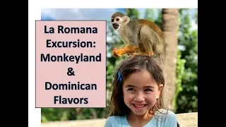 La Romana Shore Excursion - Monkeyland & Dominican Flavors for Families