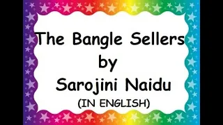 THE BANGLE SELLERS by Sarojini Naidu | Explanation