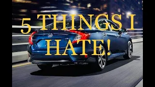 5 Things I hate. Honda Civic Touring 2016-2019 (10th gen)