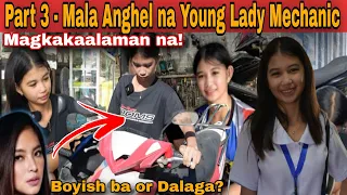 Part 3 - Mala Anghel na Young Lady Mechanic, magkakaalaman na! Boyish ba or Dalaga?