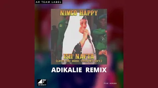 Isii Nafta (Love You More Than My Life) (feat. Nimco Happy & AR TEAM) (Adikalie Remix)