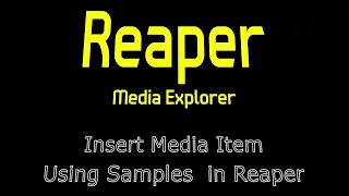 Using Samples in Reaper - Insert Sample from Media Explorer