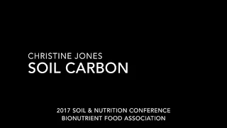 Christine Jones -- Soil Carbon: From microbes to mitigation