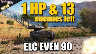 WOT: ELC EVEN 90, 1HP & 13 enemies, WORLD OF TANKS