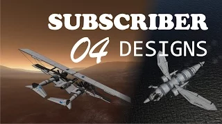 Subscriber designs E04 - Kerbal Space Program