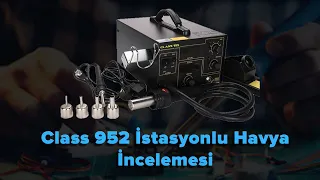 Class 952 Havya İstasyonu İnceleme ! Üflemeli Havya Nasıl Kullanılır !