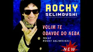 Roki sutka - Volim te odavde do neba - Tekst - Rocky Selimovski - 2018