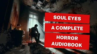 Soul Eyes | Full Horror Audiobook