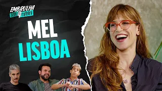 MEL LISBOA | EMBRULHA SEM ROTEIRO #083