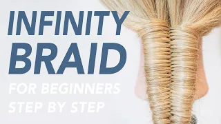 How To Infinity Braid Step By Step For Beginners (Figure 8/F8 Braid) - Easy Braided Hairstyles