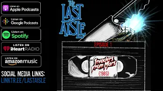 Episode 1 - Invaders from Mars (1986) | The Last Aisle Horror Podcast | 80s Horror Sci-Fi