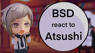 Bsd react to Atsushi ☆ 2/2