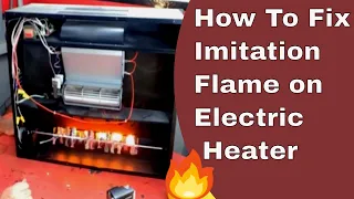 How to fix imitation flame on electric heater