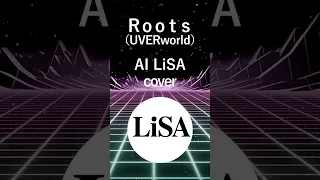 Roots（UVERworld）AI LiSAcover long.ver