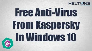 How to Get A Free Antivirus from Kaspersky in Windows 10