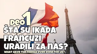 Šta su ikada Francuzi uradili za nas? Deo 1. Odnosi Srbije i Francuske. #istorija #istorijasrba